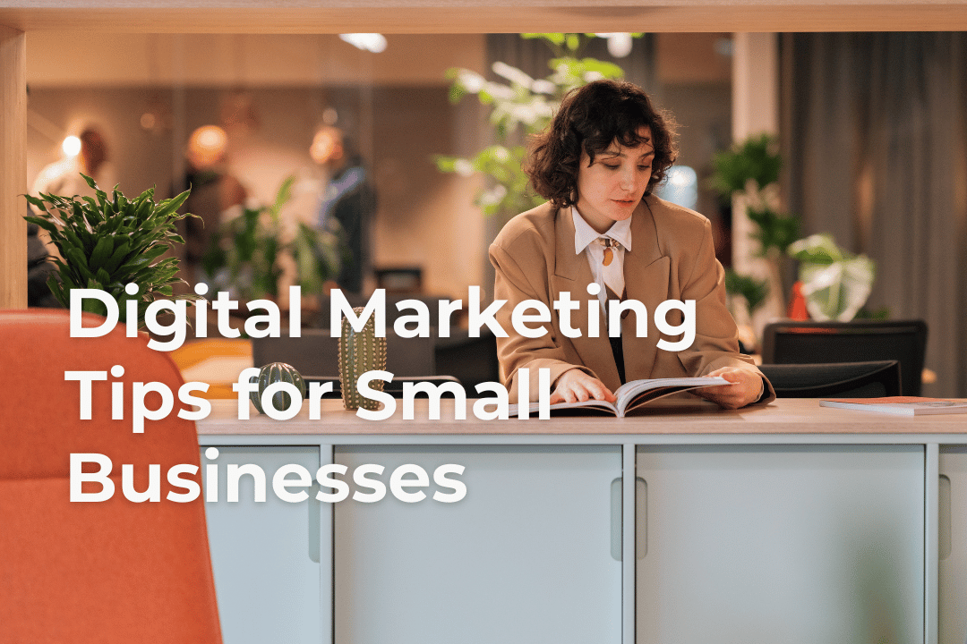 15 Digital Marketing Tips for Small Businesses