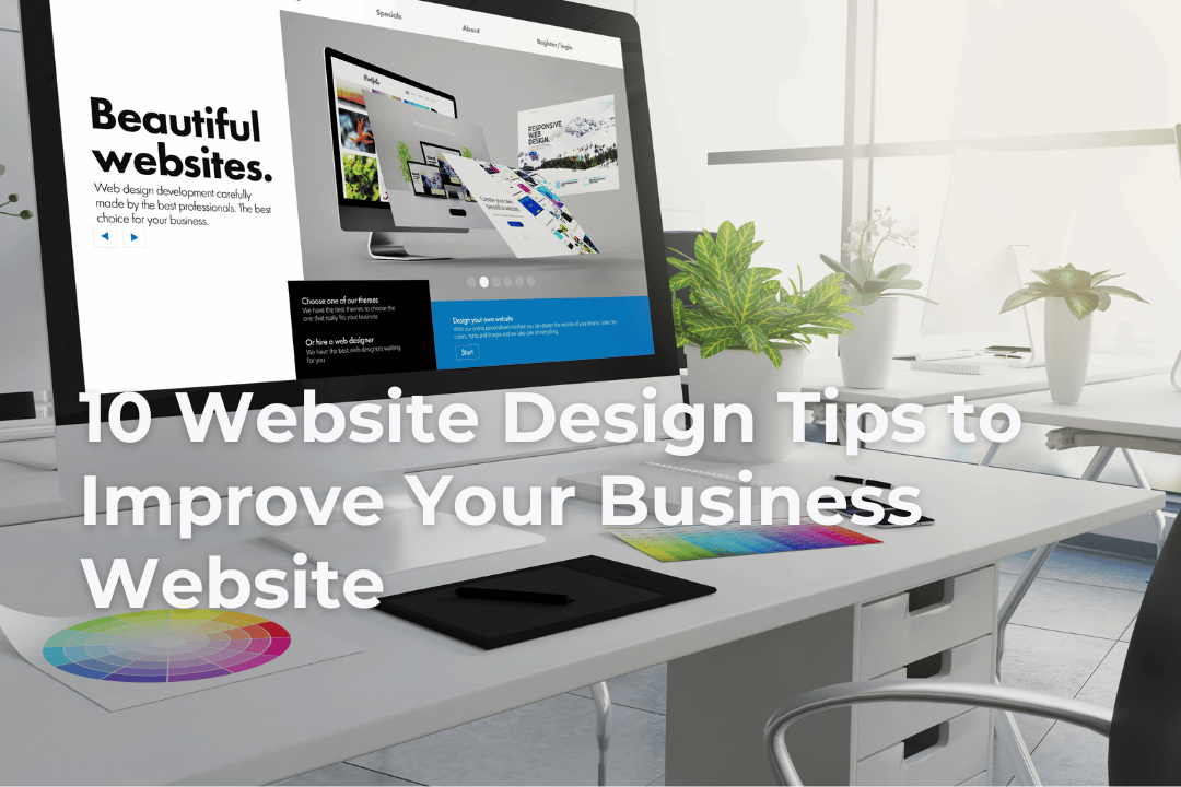 10 Website Design Tips to Improve Your Business Website