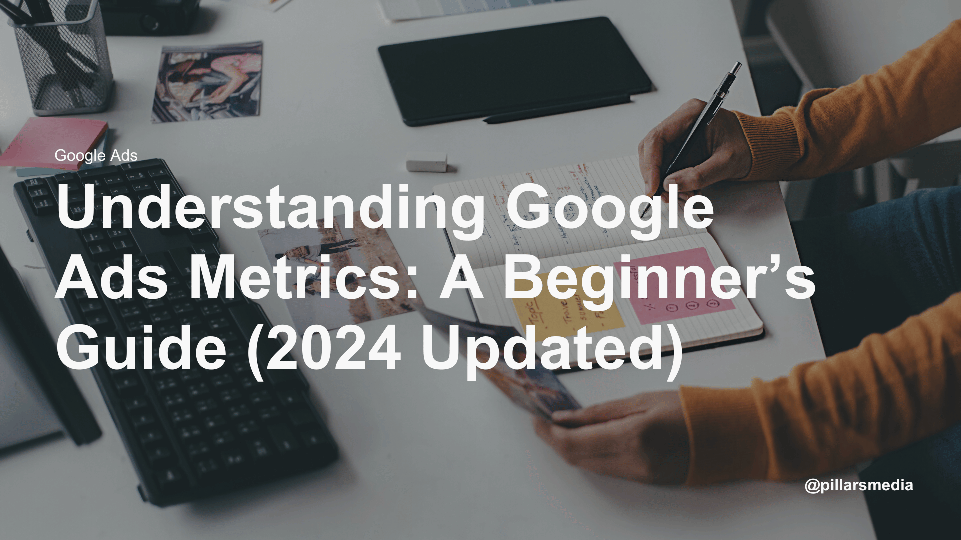 Understanding Google Ads Metrics A Beginner’s Guide (2024 Updated)