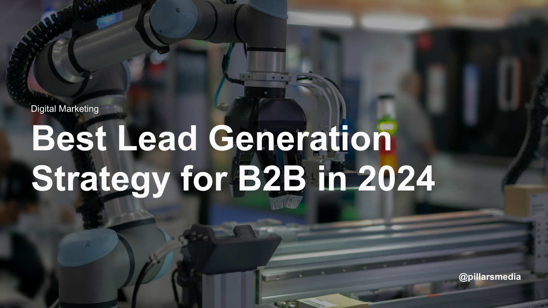 Best Lead Generation Strategy for B2B in 2024